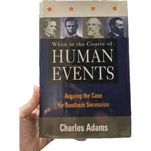 When in the Course of Human Events Arguing the Case for Southern Secession